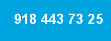 918 443 73 25